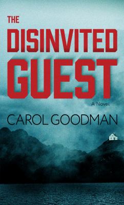 The disinvited guest : a novel