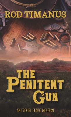 The penitent gun : an Ezekiel Flagg western