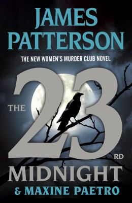 The 23rd midnight : The most gripping women's murder club novel of them all.