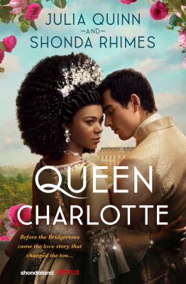 Queen charlotte : Before the bridgertons came the love story that changed the ton....