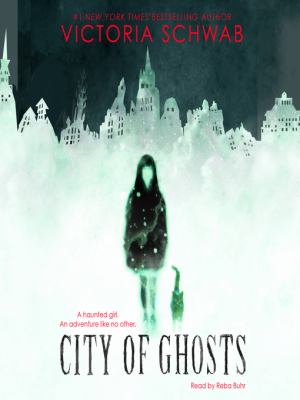 City of ghosts (city of ghosts #1) : City of ghosts series, book 1.