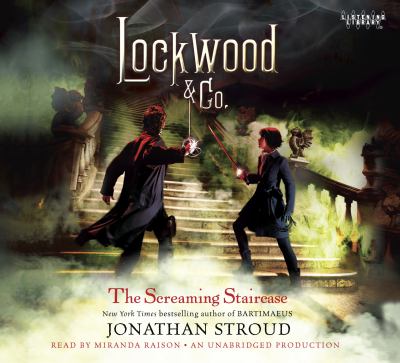 The screaming staircase : The screaming staircase: lockwood & co. book 1.