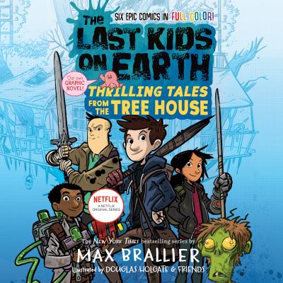 The last kids on earth : Thrilling tales from the tree house.