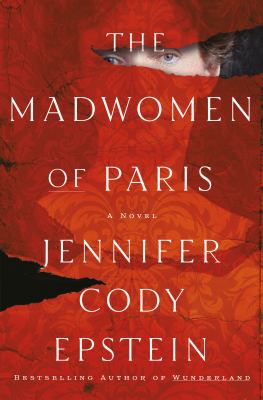 The madwomen of Paris : a novel