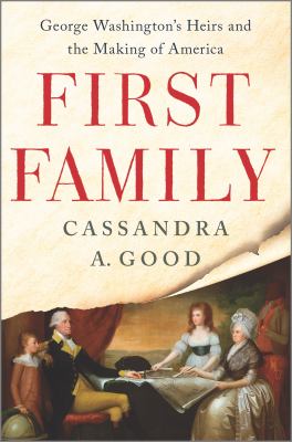 First family : George Washington's heirs and the making of America