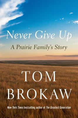 Never give up : a prairie family's story