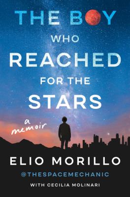 The boy who reached for the stars : a memoir