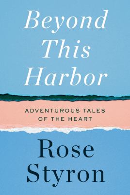 Beyond this harbor : adventurous tales of the heart