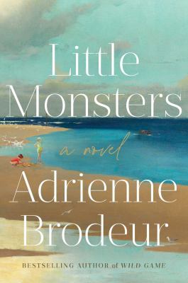 Little monsters : a novel