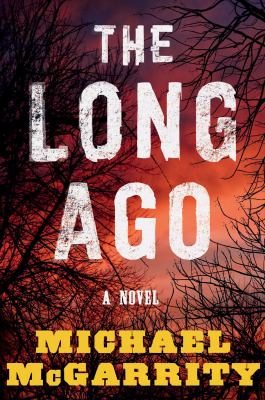 The long ago : a novel