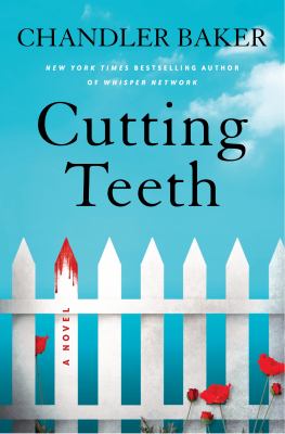 Cutting teeth : a novel