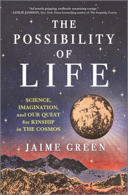 The possibility of life : science, imagination, and our quest for kinship in the cosmos