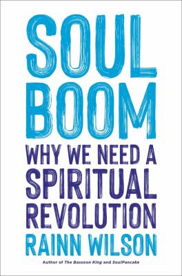 Soul boom : why we need a spiritual revolution