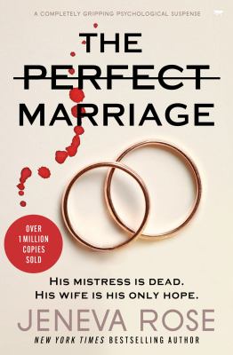 The perfect marriage : his mistress is dead--his wife is his only hope