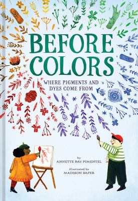 Before colors : where pigments and dyes come from