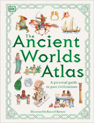 The ancient worlds atlas : a pictorial guide to past civilizations