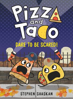 Pizza and Taco. Vol. 6, Dare to be scared!