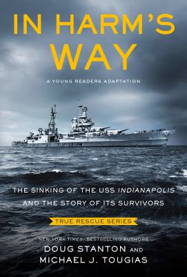 In harm's way : the sinking of the USS Indianapolis and the story of Its survivors