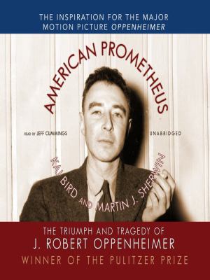 American prometheus : The triumph and tragedy of j. robert oppenheimer.