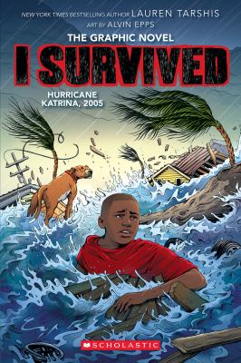 I survived hurricane katrina, 2005 : A graphic novel.