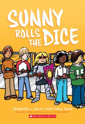 Sunny rolls the dice : A graphic novel.