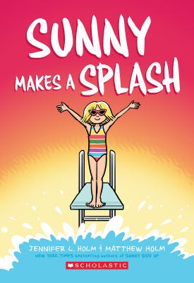 Sunny makes a splash : A graphic novel.