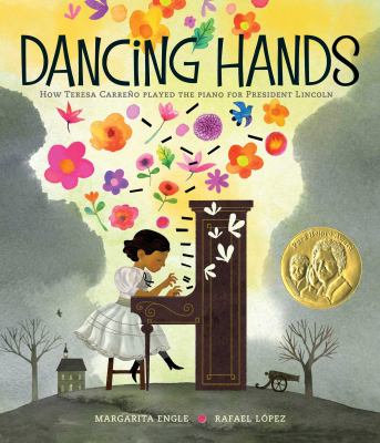 Dancing hands : How teresa carreÃ±o played the piano for president lincoln.