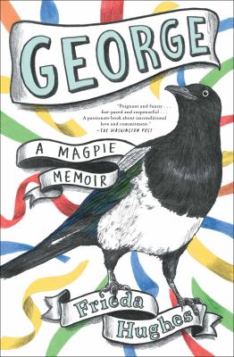 George : A magpie memoir.