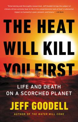 The heat will kill you first : Life and death on a scorched planet.