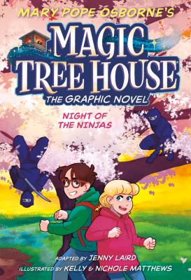 Magic tree house. Vol. 5, Night of the Ninjas : the graphic novel