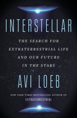 Interstellar : the search for extraterrestrial life and our future in the stars