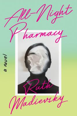 All-night pharmacy : a novel