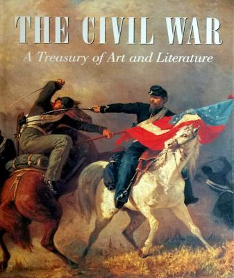 The Civil War : a treasury of art and literature