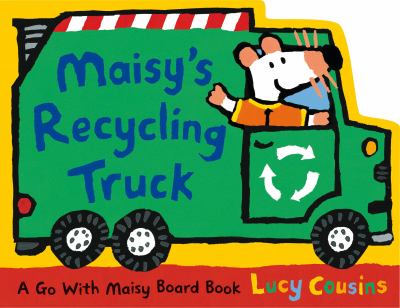 Maisy's recycling truck : a go with Maisy board book