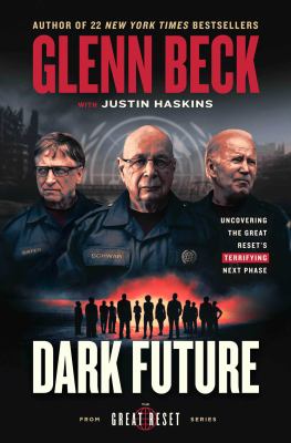 Dark future : uncovering the Great Reset's terrifying next phase