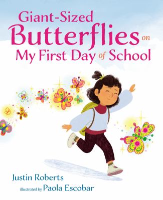 Giant-sized butterflies on my first day of school