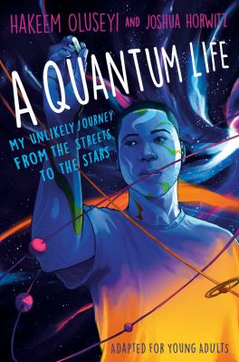 A quantum life : my unlikely journey from the street to the stars