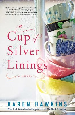 A cup of silver linings : a novel