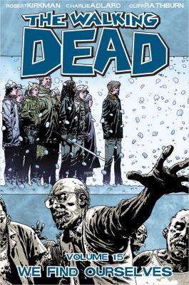 The walking dead. Vol. 15, We find ourselves