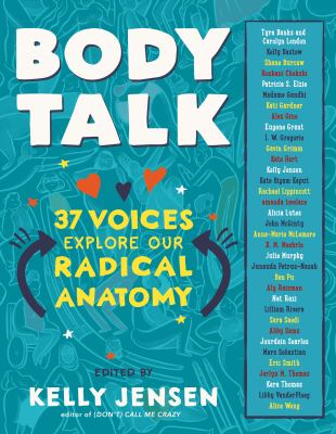 Body talk : 37 voices explore our radical anatomy.