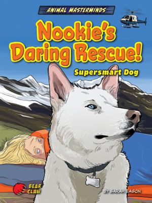 Nookie's daring rescue! : Supersmart dog.