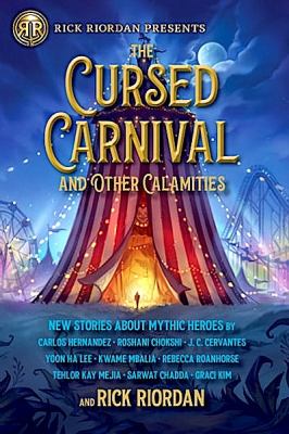 The cursed carnival and other calamities : New stories about mythic heroes.