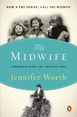 The midwife : a memoir of birth, joy, and hard times