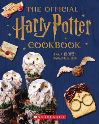 The official harry potter cookbook : 40+ recipes inspired by the films.