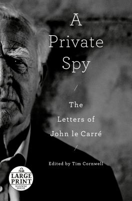 A private spy : the letters of John le Carré