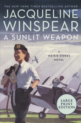 A sunlit weapon : a Maisie Dobbs novel