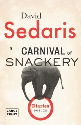 A carnival of snackery : diaries (2003-2020)