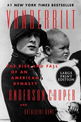 Vanderbilt : the rise and fall of an American dynasty
