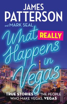 What really happens in Vegas : true stories of the people who make Vegas, Vegas