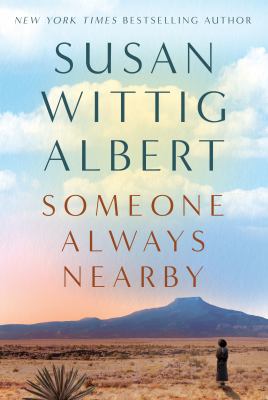 Someone always nearby : a novel of Georgia O'Keeffe and Maria Chabot